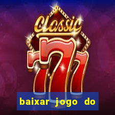 baixar jogo do tigrinho oficial